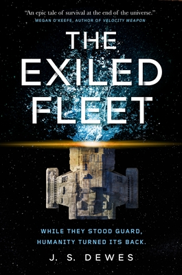 J. S. Dewes, J.S. Dewes: The Exiled Fleet (Paperback, 2021, Tor Books)